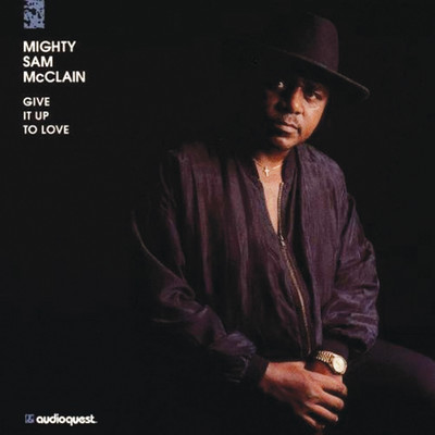 アルバム/Give it Up to Love/Mighty Sam McClain