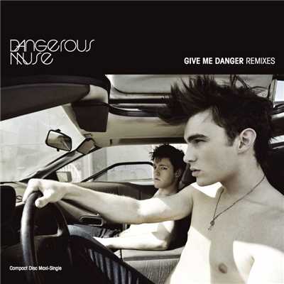 Give Me Danger (Maxi Single)/Dangerous Muse