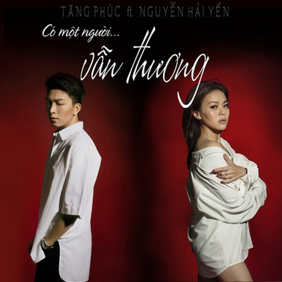 Co Mot Nguoi Van Thuong (feat. Nguyen Hai Yen)/Tang Phuc