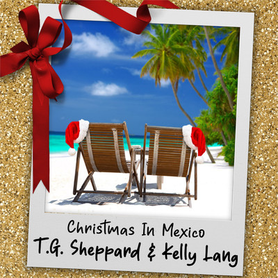 Christmas in Mexico/T.G. Sheppard and Kelly Lang