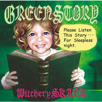 GREENSTORY/Witchery SKANK