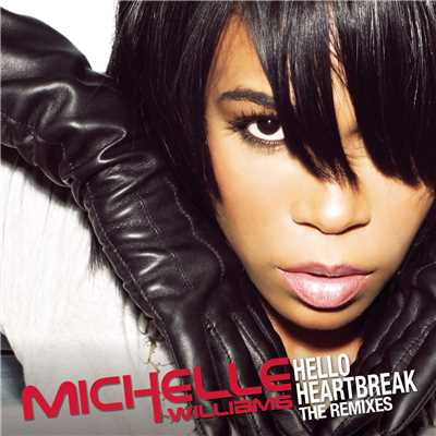 Hello Heartbreak - THE REMIXES/Michelle Williams
