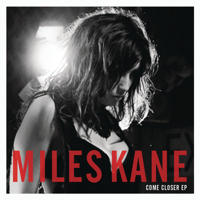 Come Closer/Miles Kane