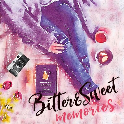 Bitter & Sweet Memories/My Favorite Things！