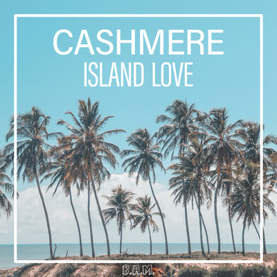 アルバム/Island Love/Cashmere