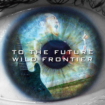 アルバム/TO THE FUTURE/WILD FRONTIER