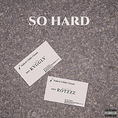 SO HARD (feat. KVGGLV)/ROTZZZ