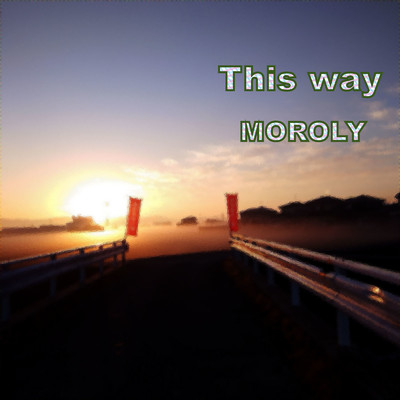 シングル/This way (feat. 巡音ルカ)/MOROLY