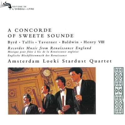 A Concorde of Sweete Sounde - Music by Byrd, Tallis, Taverner etc/アムステルダム・ルッキ・スターダスト・カルテット