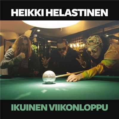 シングル/Ikuinen Viikonloppu (featuring Musta-Pekkaruuska, Koditonmies, Mysteerimuija)/Heikki Helastinen