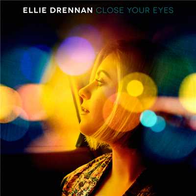 Close Your Eyes/Ellie Drennan