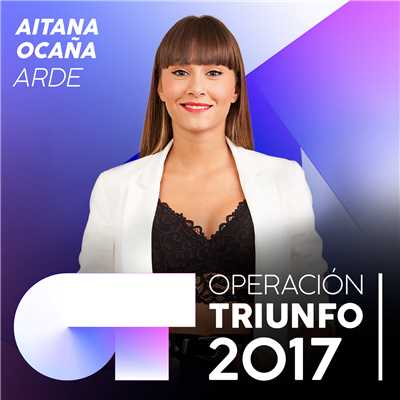 シングル/Arde (Operacion Triunfo 2017)/Aitana Ocana