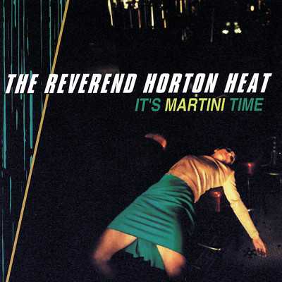 アルバム/It's Martini Time/The Reverend Horton Heat