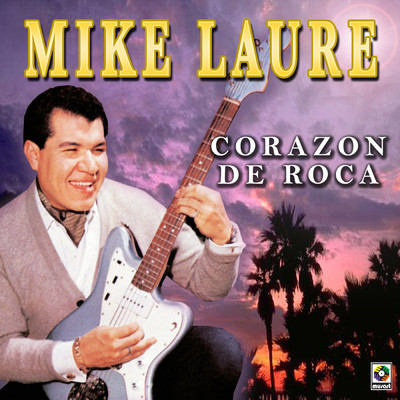 アルバム/Corazon De Roca/Mike Laure