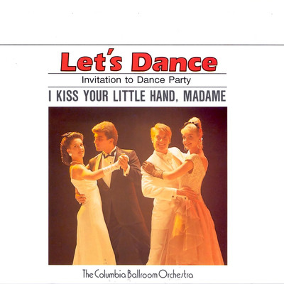 シングル/I Kiss Your Little Hand, Madame/The Columbia Ballroom Orchestra