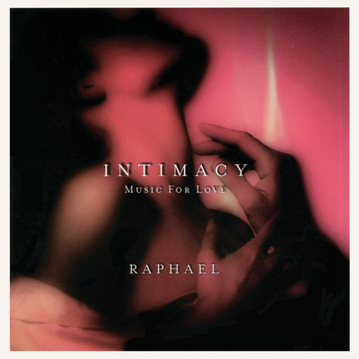 アルバム/Intimacy: Music for Love/ラファエル