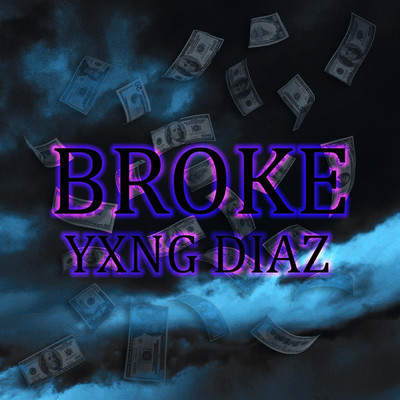 Broke/YXNG DIAZ