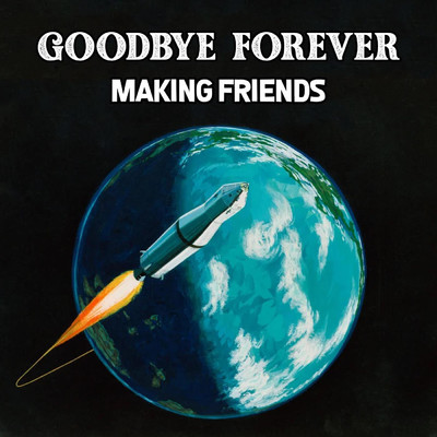 シングル/Goodbye Forever/Making Friends