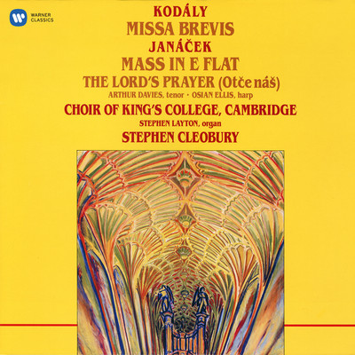 Kodaly: Missa brevis - Janacek: Mass in E-Flat & The Lord's Prayer/Choir of King's College, Cambridge