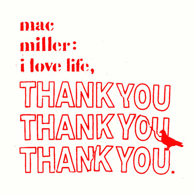 I Love Life, Thank You/Mac Miller