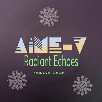 シングル/Radiant Echoes (Techno Beat)/AiME-V
