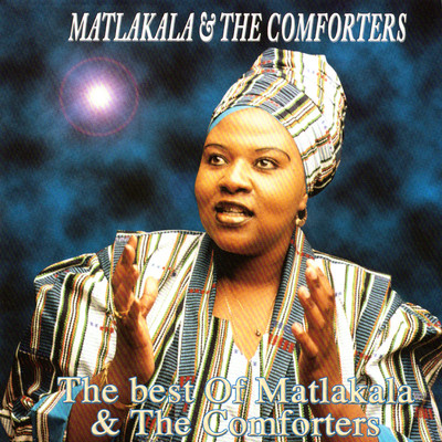 アルバム/The Best Of Matlakala & The Comforters/Matlakala and The Comforters