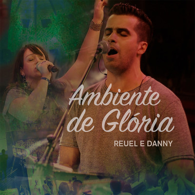 シングル/Ambiente de Gloria (Ao Vivo)/Reuel e Danny