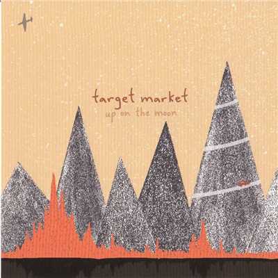 Up On The Moon/Target Market