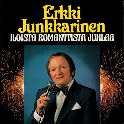 アルバム/Iloista romanttista juhlaa/Erkki Junkkarinen