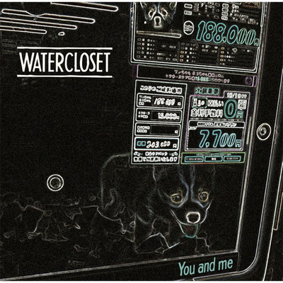 You & Me/WATER CLOSET