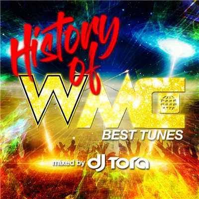 アルバム/HISTORY of WMC -BEST TUNES- mixed by DJ TORA/Various Artists