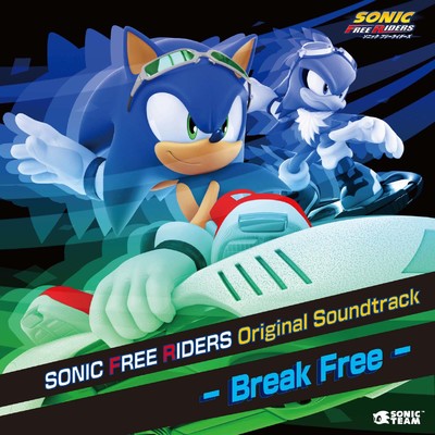 SONIC FREE RIDERS Original Soundtrack - Break Free -/SONIC FREE RIDERS