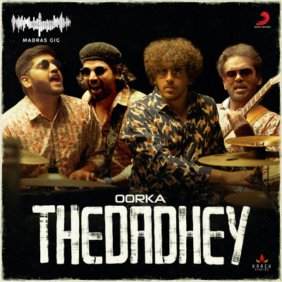 シングル/Thedadhey (Madras Gig)/Oorka