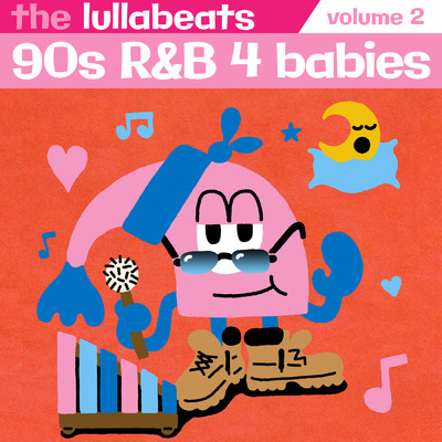 90's R&B 4 Babies, Vol. 2/The Lullabeats