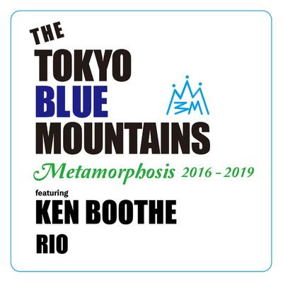 Metamorphosis 2016-2019/THE TOKYO BLUE MOUNTAINS