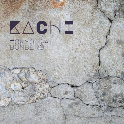 KACHI (feat. Bonbero)/Tokyo Gal