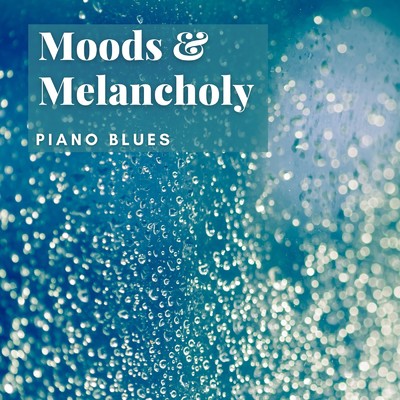 Moods & Melancholy: Piano Blues/Relaxing BGM Project