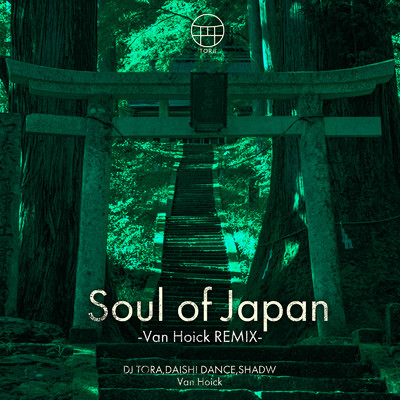 SOUL OF JAPAN (Van Hoick REMIX)/DJ TORA, DAISHI DANCE, Shadw & Van Hoick