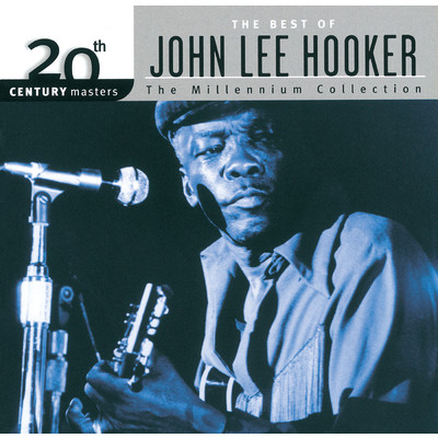 20th Century Masters: The Millennium Collection: Best Of John Lee Hooker/ジョン・リー・フッカー