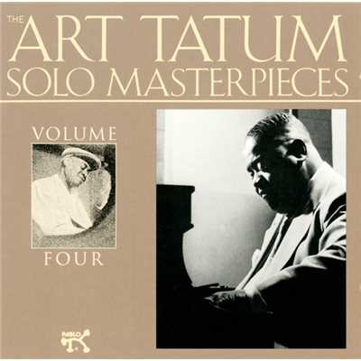 アルバム/The Art Tatum Solo Masterpieces, Vol. 4/アート・テイタム