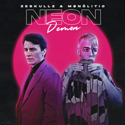 Neon Demon/ZESKULLZ／MONOLITIO