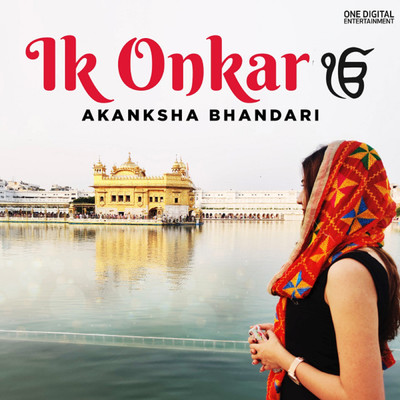 シングル/Ik Onkar/Akanksha Bhandari