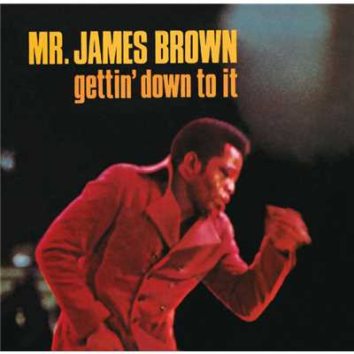Gettin' Down To It/James Brown
