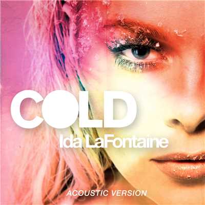 シングル/Cold (Acoustic Version)/Ida LaFontaine