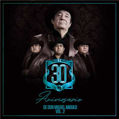 30 Aniversario De Don Miguel Angulo (Vol. 2)/Miguel Y Miguel