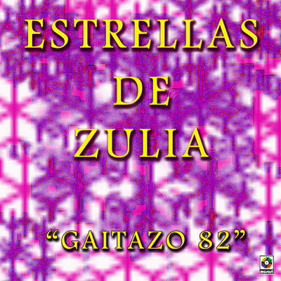 アルバム/Gaitazo 82/Estrellas de Zulia