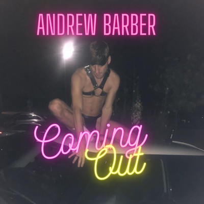 Coming Out/Andrew Barber