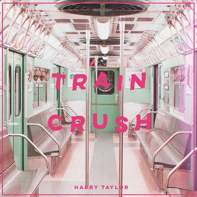 Train Crush/Harry Taylor