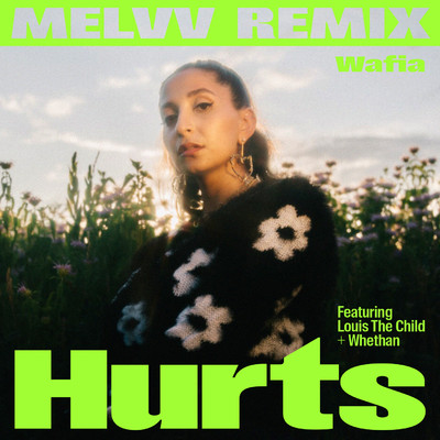 Hurts (feat. Louis The Child & Whethan) [MELVV Remix]/Wafia