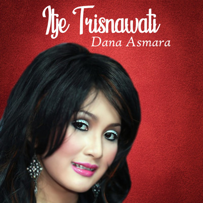 アルバム/Dana Asmara/Itje Trisnawati